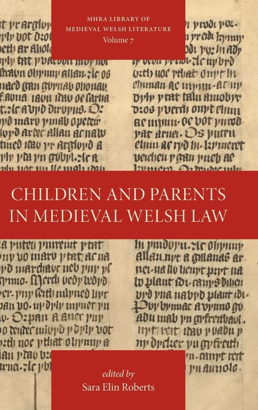 Children and Parents in Medieval Welsh Law: 7 (Library of Medieval Welsh Literature)