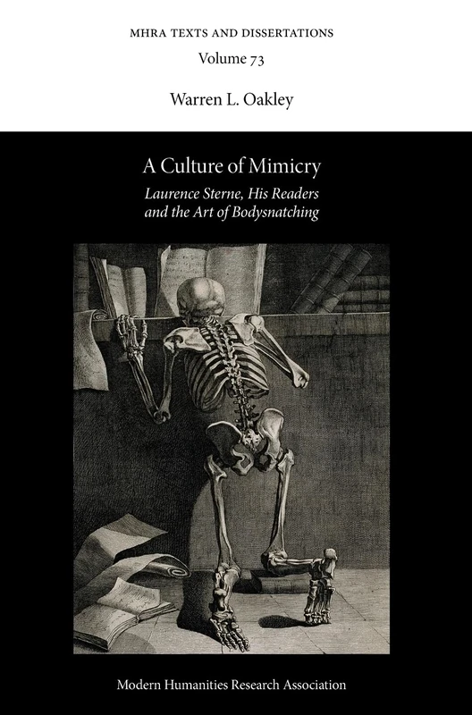 A Culture of Mimicry: Laurence Sterne, His Readers and the Art of Bodysnatching: 73 (Mhra Texts and Dissertations 73)