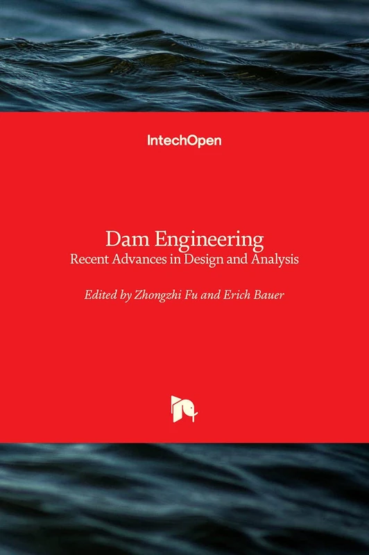 Dam Engineering: Recent Advances in Design and Analysis