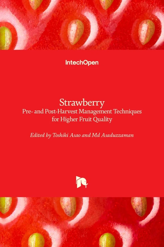 Strawberry: Pre- and Post-Harvest Management Techniques for Higher Fruit Quality