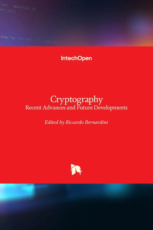 Cryptography: Recent Advances and Future Developments