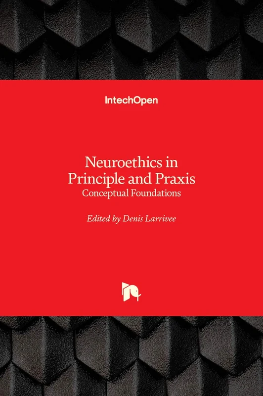 Neuroethics in Principle and Praxis: Conceptual Foundations