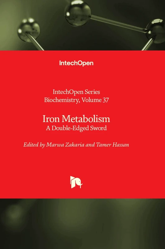 Iron Metabolism: A Double-Edged Sword (Biochemistry, 37)