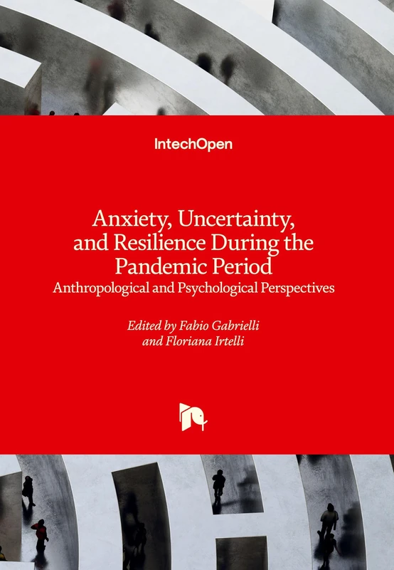 Anxiety, Uncertainty, and Resilience During the Pandemic Period: Anthropological and Psychological Perspectives