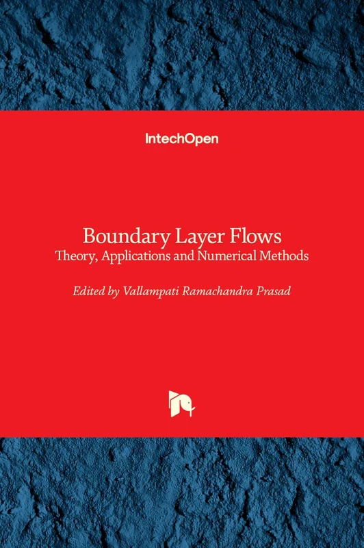 Boundary Layer Flows: Theory, Applications and Numerical Methods
