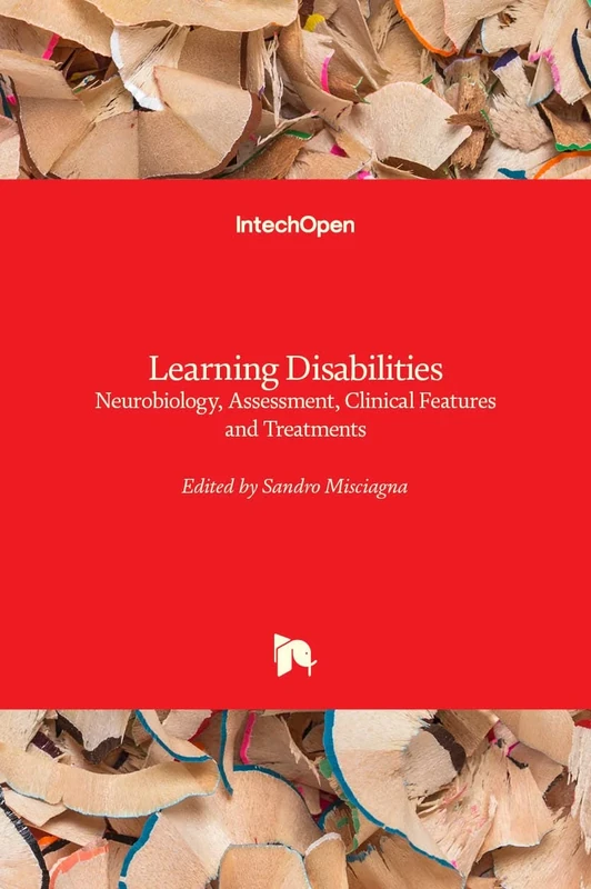 Learning Disabilities: Neurobiology, Assessment, Clinical Features and Treatments