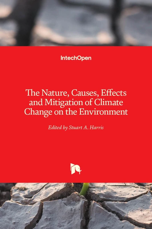 The Nature, Causes, Effects and Mitigation of Climate Change on the Environment