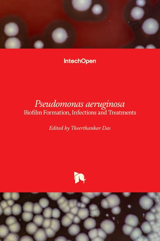 Pseudomonas aeruginosa: Biofilm Formation, Infections and Treatments