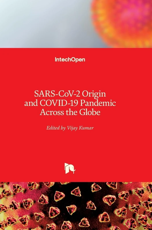 SARS-CoV-2 Origin and COVID-19 Pandemic Across the Globe