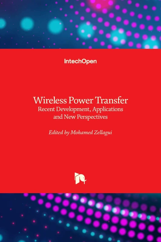 Wireless Power Transfer: Recent Development, Applications and New Perspectives