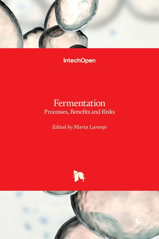 Fermentation: Processes, Benefits and Risks