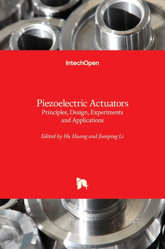 Piezoelectric Actuators: Principles, Design, Experiments and Applications - Image 1