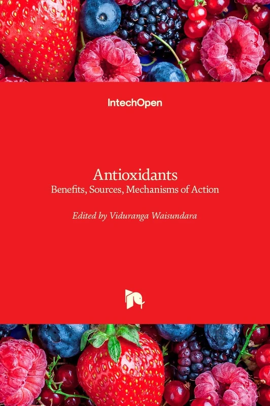 Antioxidants: Benefits, Sources, Mechanisms of Action