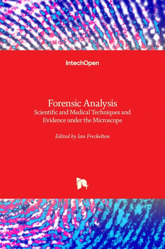 Forensic Analysis: Scientific and Medical Techniques and Evidence under the Microscope