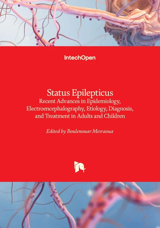 Status Epilepticus - Recent Advances in Epidemiology, Electroencephalography, Etiology, Diagnosis, and Treatment in Adults and Children