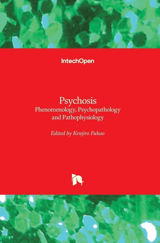 Psychosis: Phenomenology, Psychopathology and Pathophysiology