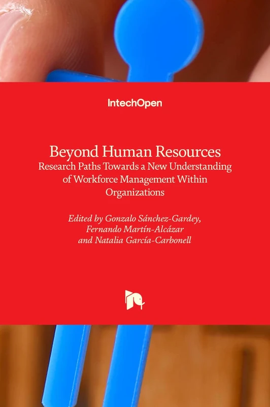 Beyond Human Resources: Research Paths Towards a New Understanding of Workforce Management Within Organizations
