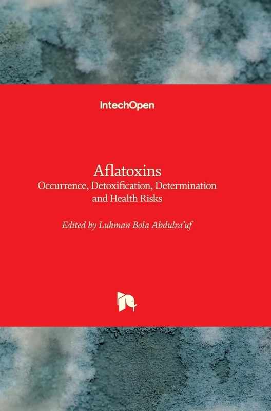 Aflatoxins: Occurrence, Detoxification, Determination and Health Risks
