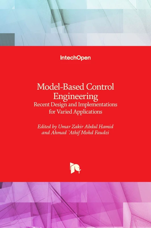 Model-Based Control Engineering: Recent Design and Implementations for Varied Applications