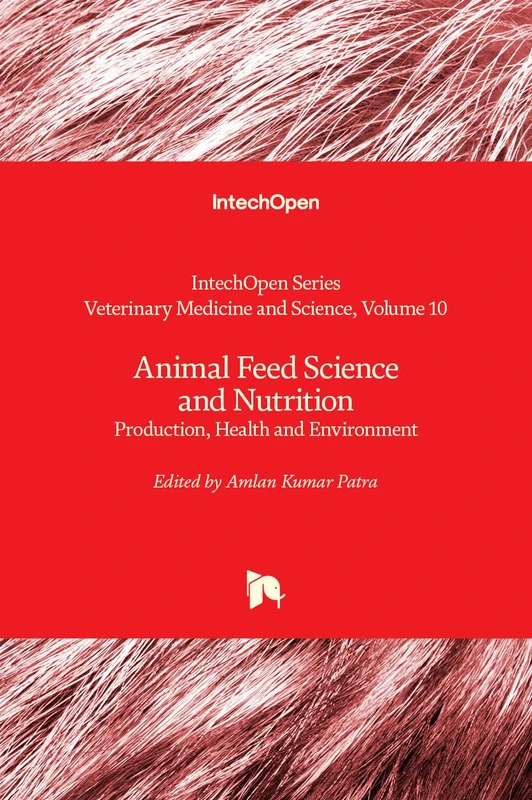 Animal Feed Science and Nutrition - Production, Health and Environment (Veterinary Medicine and Science)