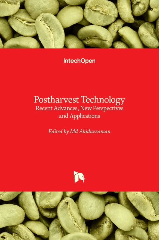 Postharvest Technology: Recent Advances, New Perspectives and Applications