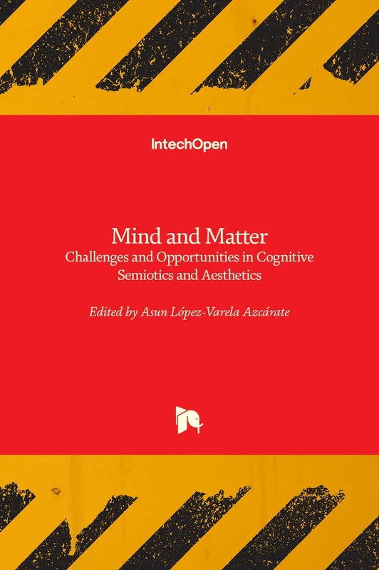 Mind and Matter: Challenges and Opportunities in Cognitive Semiotics and Aesthetics