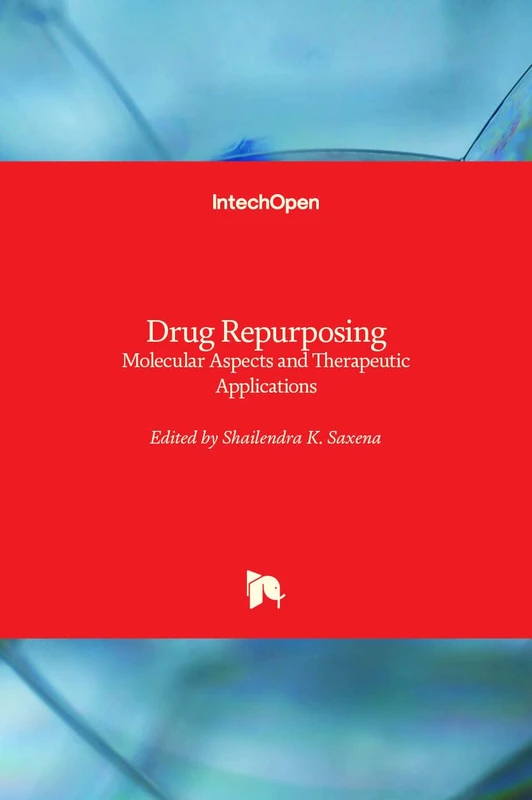 IntechOpen Drug Repurposing: Molecular Aspects and Applications