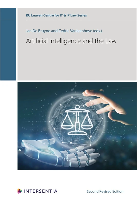 Artificial Intelligence and the Law (2nd edition): Volume 13 (KU Leuven Centre for IT & IP Law Series)