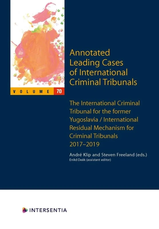 Annotated Leading Cases of International Criminal Tribunals - volume 70: International Criminal Tribunal for the Former Yugoslavia / International ... ... Tribunals 29 November 2017 - 20 March 2019 - Image 1