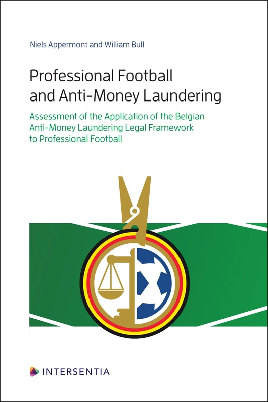 Professional Football and Anti-Money Laundering: Assessment of the Application of the Belgian Anti-money Laundering Legal Framework to Professional Football