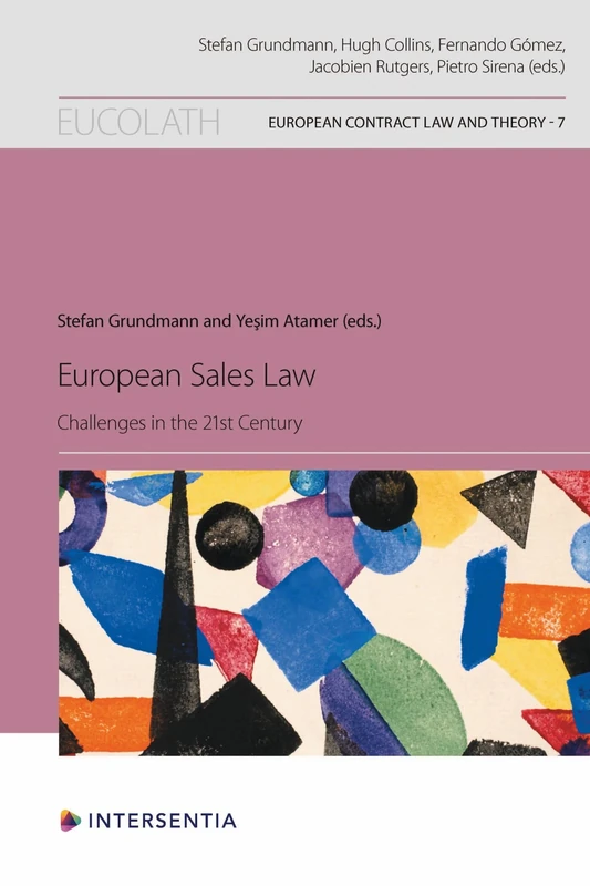 European Sales Law: Challenges in the 21st Century: 7 (European Contract law and Theory)