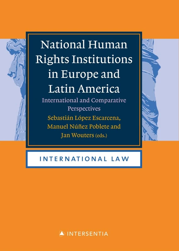 National Human Rights Institutions in Europe and Latin America: An International and Comparative Study (International Law)