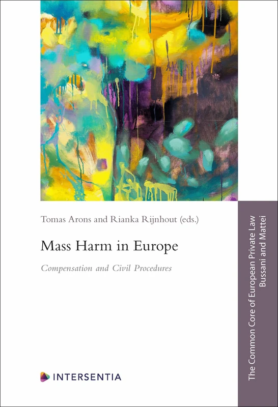 Mass Harm in Europe: Compensation and Civil Procedures: 5 (Common Core of European Private Law)