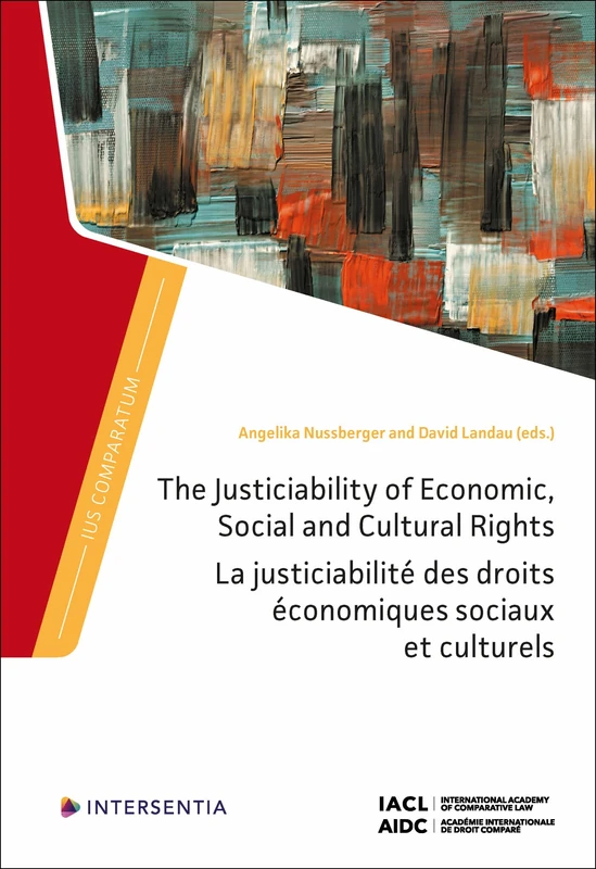 The Justiciability of Economic, Social and Cultural Rights: 0 (Ius Comparatum)