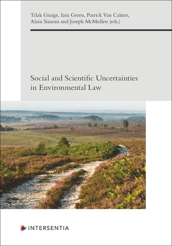 Social and Scientific Uncertainties in Environmental Law (European Environmental Law Forum)