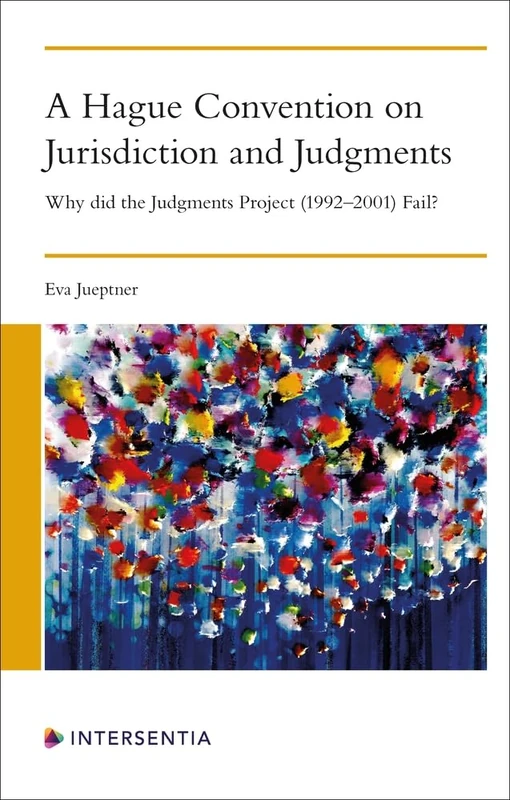 A Hague Convention on Jurisdiction and Judgments: Why did the Judgments Project (1992-2001) Fail? - Image 1