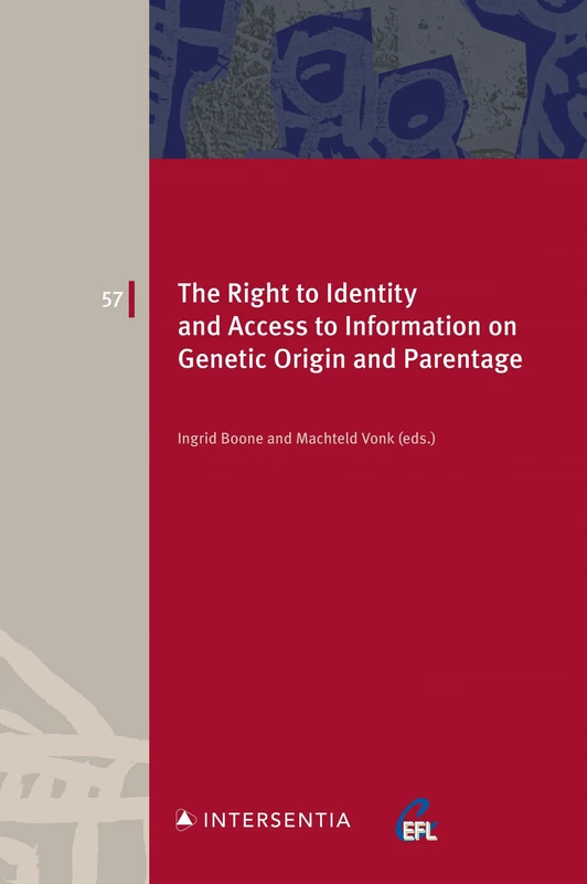 The Right to Identity and Access to Information on Genetic Origin and Parentage: 57 (European Family Law): E01