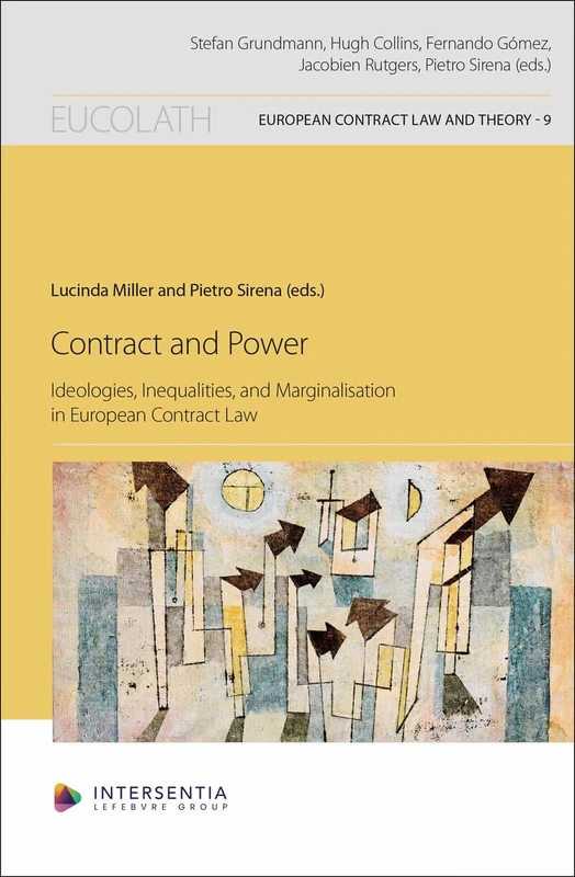 Contract and Power: Ideologies, Inequalities, and Marginalisation in European Contract Law