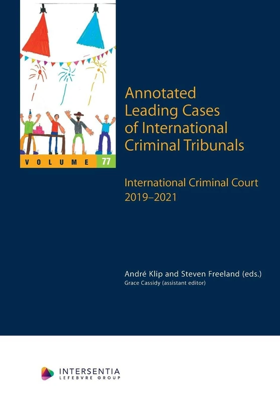 Annotated Leading Cases of International Criminal Tribunals - volume 77: International Criminal Court (ICC) 14 November 2019 - 3 February 2021