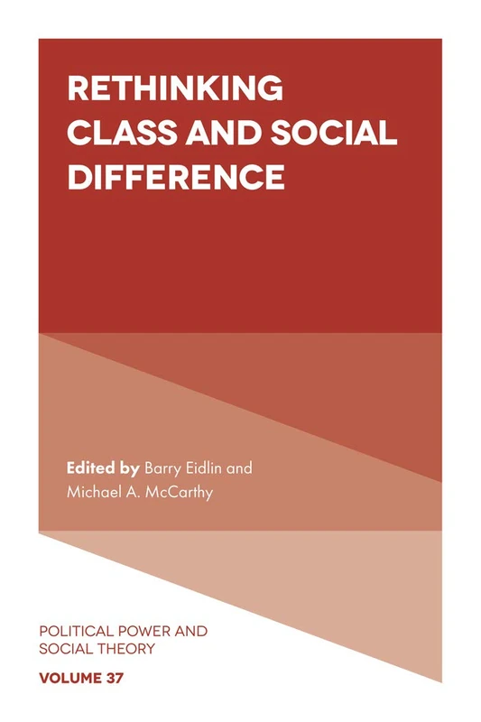 Rethinking Class and Social Difference: 37 (Political Power and Social Theory, 37)