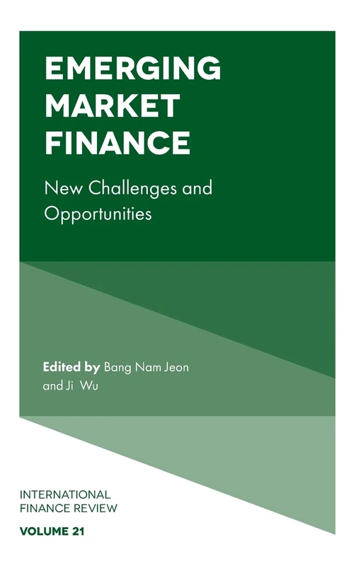 Emerging Market Finance: New Challenges and Opportunities: 21 (International Finance Review, 21)
