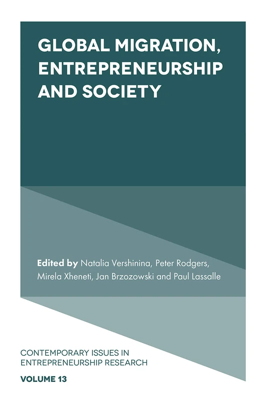 Global Migration, Entrepreneurship and Society: 13 (Contemporary Issues in Entrepreneurship Research, 13)
