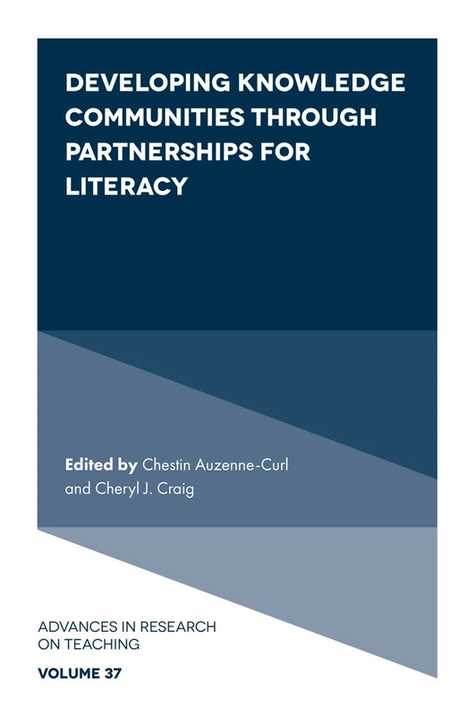 Developing Knowledge Communities through Partnerships for Literacy: 37 (Advances in Research on Teaching, 37)