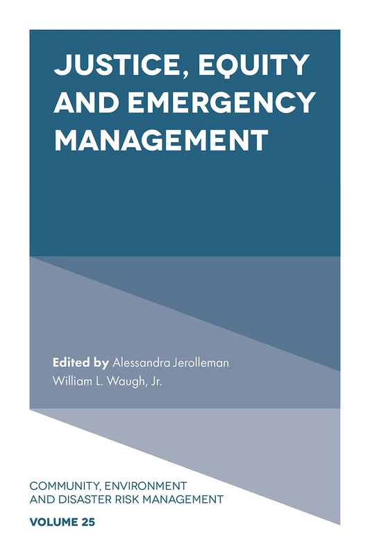 Justice, Equity and Emergency Management: 25 (Community, Environment and Disaster Risk Management, 25)