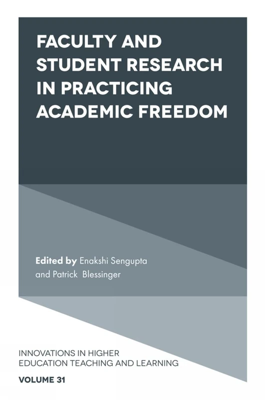 Faculty and Student Research in Practicing Academic Freedom: 31 (Innovations in Higher Education Teaching and Learning, 31)