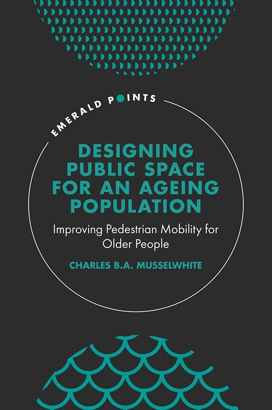 Designing Public Space for an Ageing Population: Improving Pedestrian Mobility for Older People (Emerald Points) - Image 1