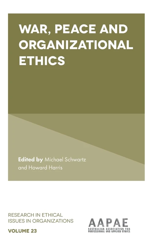 War, Peace and Organizational Ethics: 23 (Research in Ethical Issues in Organizations, 23) - Image 1