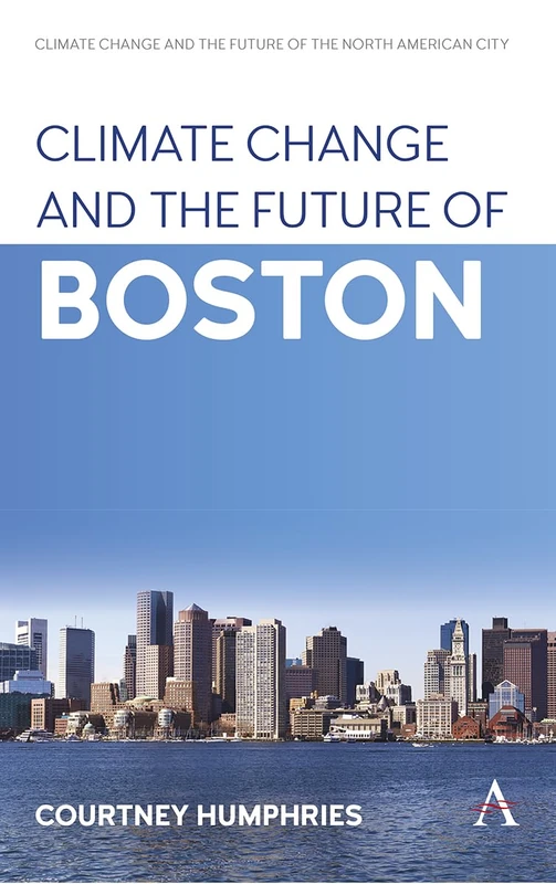 Climate Change and the Future of Boston: 1 (Anthem Environment and Sustainability Initiative, 1) - Image 1