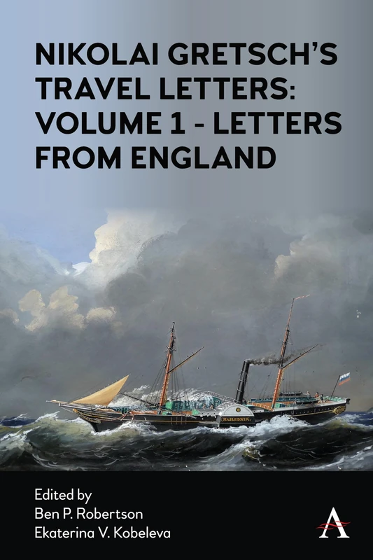 Nikolai Gretsch's Travel Letters: Volume 1 - Letters from England (Gender and Culture in the Romantic Era, 1780–1830)