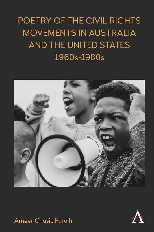 Poetry of the Civil Rights Movements in Australia and the United States, 1960s–1980s (Anthem Studies in Australian Literature and Culture)
